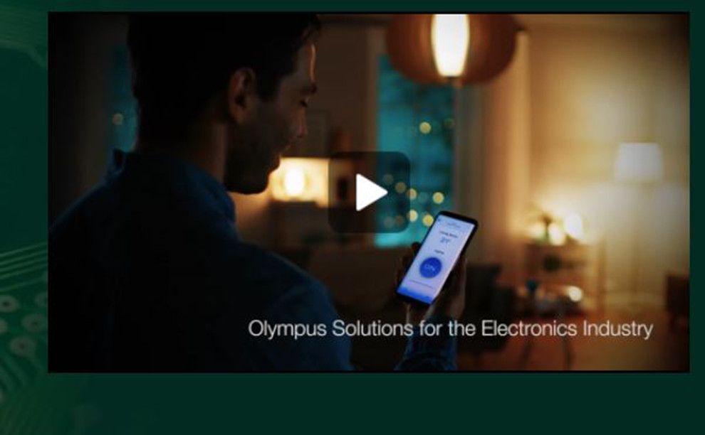 New: Olympus Solutions for Electronics